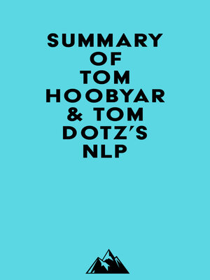 cover image of Summary of NLP Comprehensive, Tom Hoobyar & Tom Dotz's NLP